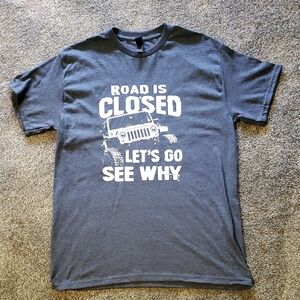 NEW Gildan Heathered Navy Screen Printed T-Shirt 'Road Closed Let's Go See Why'
